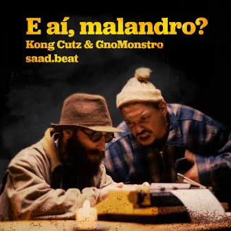 E aí, malandro? by Kong Cutz