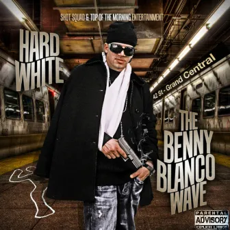 The Benny Blanco Wave by Hard White