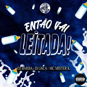 Então Vai Leitada by MC Mister K