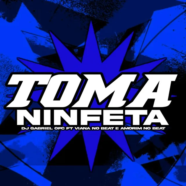 Toma Ninfeta (feat. Viana No Beat & Amorim no Beat)