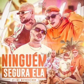 Ninguém Segura Ela by LT