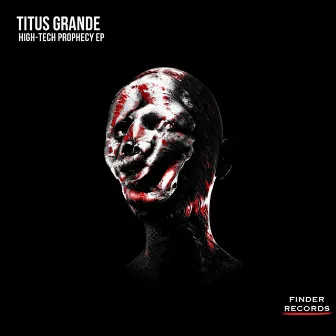 High-Tech Prophecy EP by Titus Grande