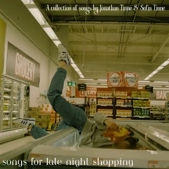 Songs For Late Night Shopping by Jonathan Tinne