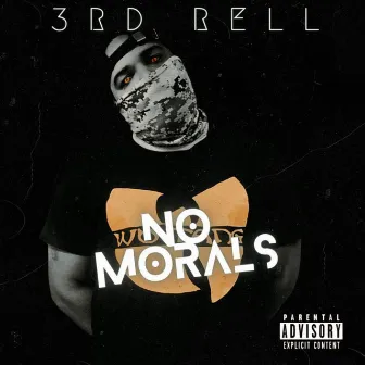 No Morals by 3rd Rell