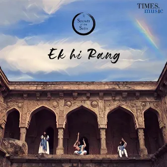 Ek Hi Rang - Sounds of the Sufis by Priyanka Patel