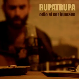 Odio al Ser Humano by Rupatrupa