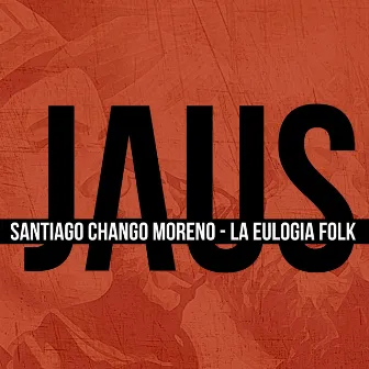 Santiago Chango Moreno by La Eulogia Folk