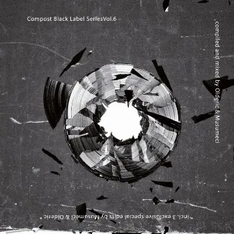 Compost Black Label Series, Vol. 6 (Compiled and Mixed by Olderic & Musumeci) by Olderic & Musumeci