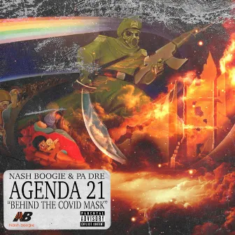 Agenda 21 'Behind The Covid Mask' by Nash Boogie