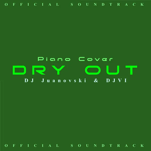 DRY OUT - Piano Version