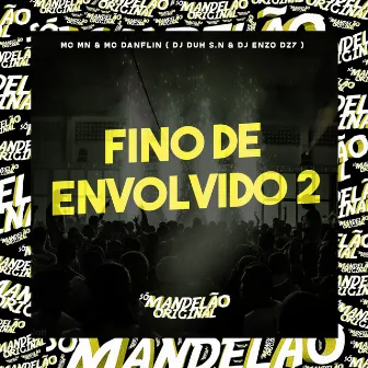 Fino de Envolvido 2 by DJ DUH S.N