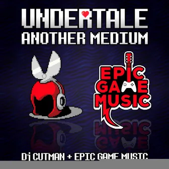 Another Medium (Undertale Remix) by Epic Game Music