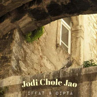 Jodi Chole Jao by Dipta