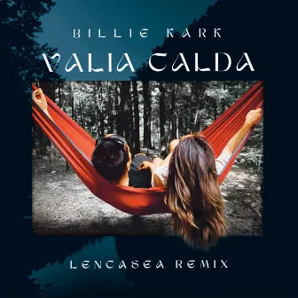 Valia Calda (Lencasea Remix) by Billie Kark