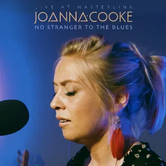 No Stranger to the Blues (Live at Masterlink) by Joanna Cooke