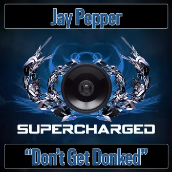 Don't Get Donked by Jay Pepper