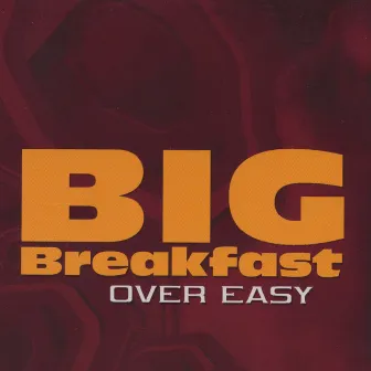 Over Easy by Big Breakfast