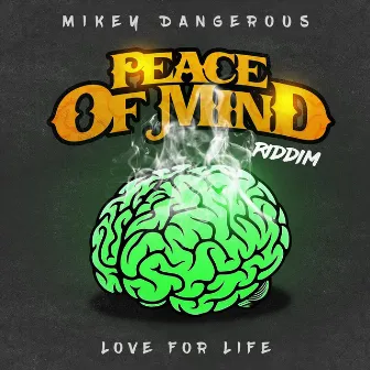 Love for Life (Peace of Mind Riddim) by Mikey Dangerous