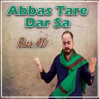 Abbas Tare Dar Sa by Raza Ali