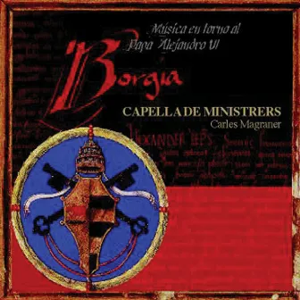 Borgia by Capella de Ministrers