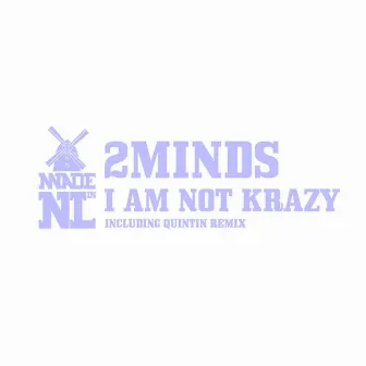 I Am Not Krazy by 2Minds