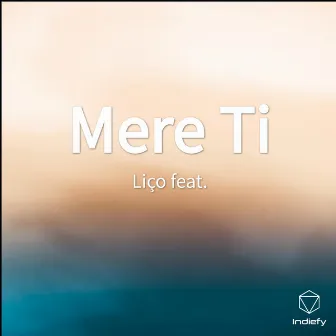 Mere Ti by Liço