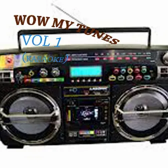 WOW MY TUNES VOL 1 (KARAOKE) by Karaoke