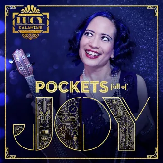 Pockets Full of Joy by Lucy Kalantari