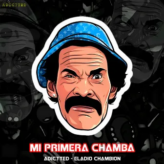 Mi Primera Chamba by Eladio chambion