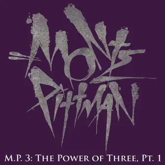 M.P.3: The Power Of Three, Pt. 1 by Monte Pittman