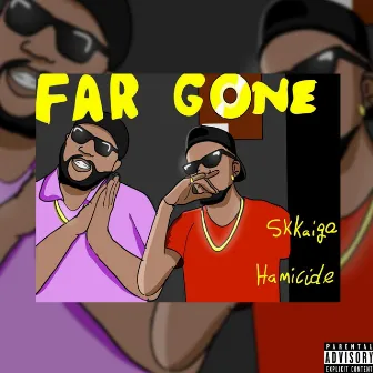 FAR GONE by Skkaiga