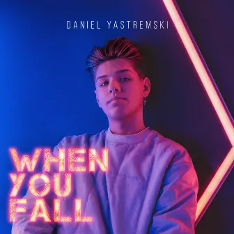 When You Fall by Daniel Yastremski