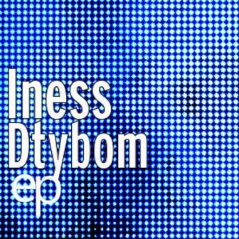 Dtybom EP by Iness