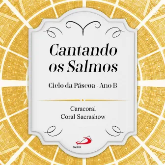 Cantando os Salmos (Ciclo da Páscoa Ano B) by Caracoral