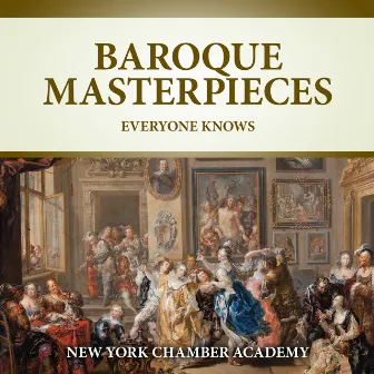 Baroque Masterpieces Everyone Knows by New York Chamber Academy