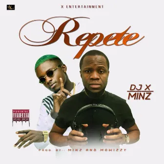 Repete (feat. Minz) by Dj X