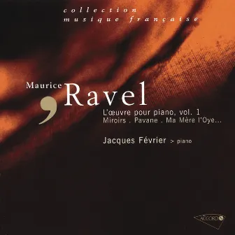 Ravel - L'oeuvre pour piano, Vol. 1 by Jacques Février