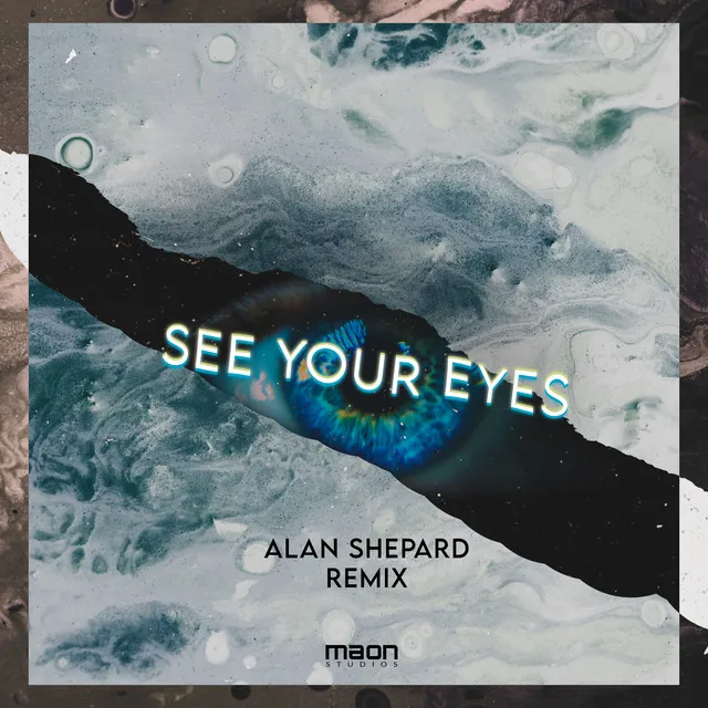 See Your Eyes (Alan Shepard Remix)