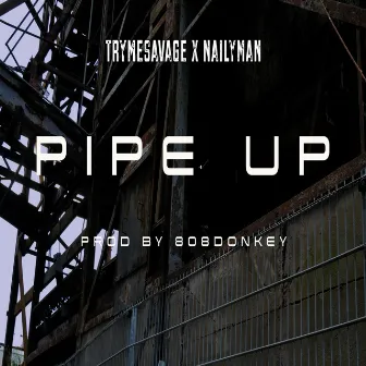 Pipe up by TRyMeSavage