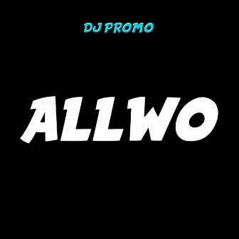 Allwo by Dj Promo