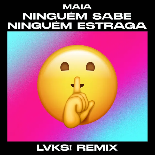 Ninguém Sabe, Ninguém Estraga - LVKS! Remix