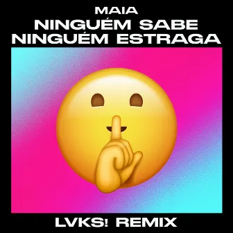 Ninguém Sabe, Ninguém Estraga (LVKS! Remix) by DJ Maia