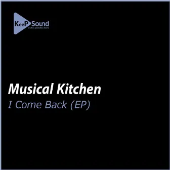 I Come Back by Musical Kitchen