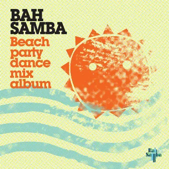 Beach Party Dance Mix Album by Bah Samba