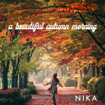 A Beautiful Autumn Morning by NÏKA