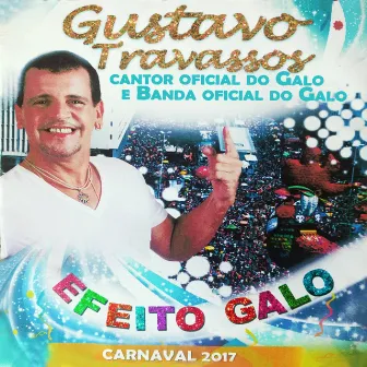 Efeito Galo: Carnaval 2017 (Cantor Oficial do Galo e Banda Oficial do Galo) by Gustavo Travassos