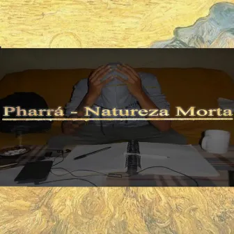 Natureza Morta by Pharrá