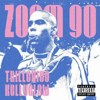 ZOOM 90 by Trill Chico