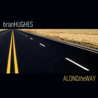 Along The Way by Brian Hughes