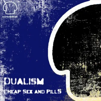 Cheap Sex & Pills by Dualism